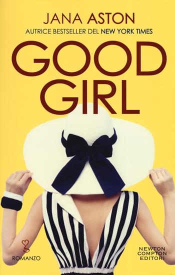 Good girl. Vegas billionaires. Vol. 1 - Jana Aston - Libro Newton Compton Editori 2019, Anagramma | Libraccio.it