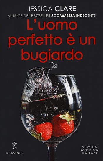 L'uomo perfetto è un bugiardo. The Billionaire Boys Club series - Jessica Clare - Libro Newton Compton Editori 2019, Anagramma | Libraccio.it