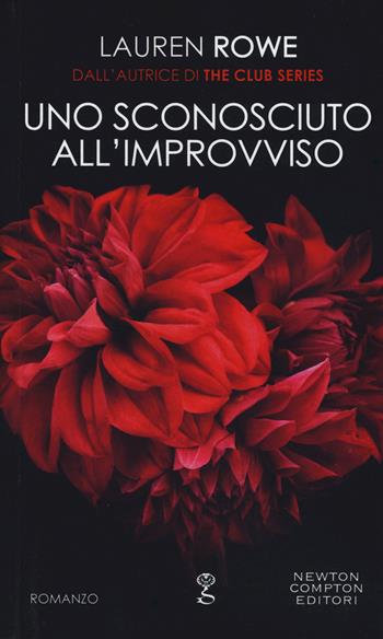 Uno sconosciuto all'improvviso - Lauren Rowe - Libro Newton Compton Editori 2020, Anagramma | Libraccio.it