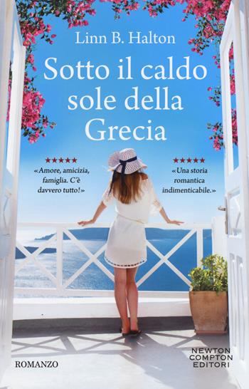 Sotto il caldo sole della Grecia - Linn B. Halton - Libro Newton Compton Editori 2019, 3.0 | Libraccio.it