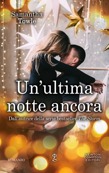 Un'ultima notte ancora - Samantha Towle - Libro Newton Compton Editori 2019, Anagramma | Libraccio.it