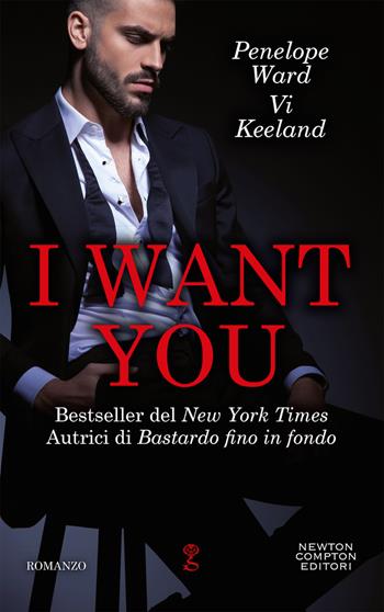 I want you - Penelope Ward, Vi Keeland - Libro Newton Compton Editori 2019, Anagramma | Libraccio.it