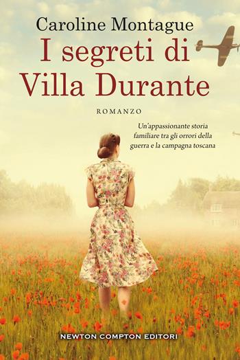 I segreti di Villa Durante - Caroline Montague - Libro Newton Compton Editori 2019, 3.0 | Libraccio.it