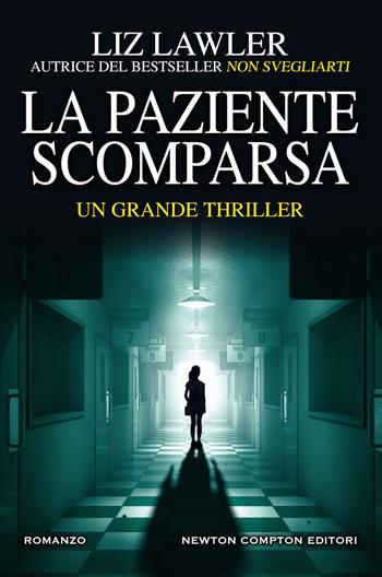 La paziente scomparsa - Liz Lawler - Libro Newton Compton Editori 2019, Nuova narrativa Newton | Libraccio.it