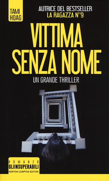 Vittima senza nome - Tami Hoag - Libro Newton Compton Editori 2019, Gli insuperabili | Libraccio.it