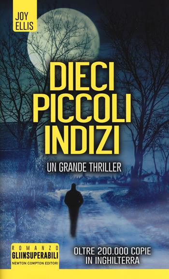 Dieci piccoli indizi - Joy Ellis - Libro Newton Compton Editori 2019, Gli insuperabili | Libraccio.it