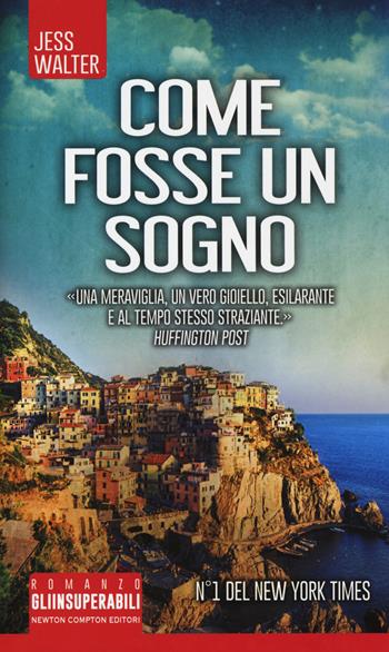 Come fosse un sogno - Jess Walter - Libro Newton Compton Editori 2019, Gli insuperabili | Libraccio.it