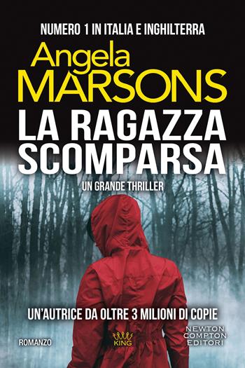 La ragazza scomparsa - Angela Marsons - Libro Newton Compton Editori 2019, King | Libraccio.it