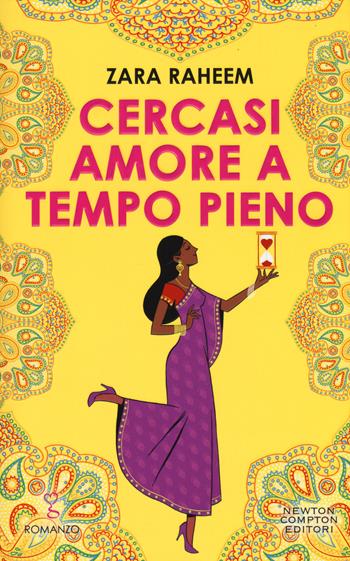 Cercasi amore a tempo pieno - Zara Raheem - Libro Newton Compton Editori 2019, Anagramma | Libraccio.it