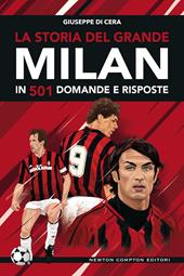 La storia del grande Milan in 501 domande e risposte