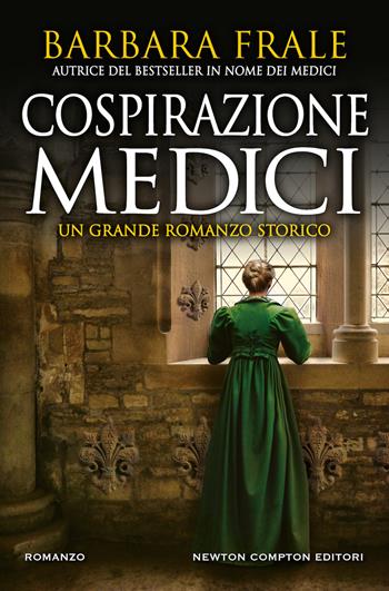 Cospirazione Medici - Barbara Frale - Libro Newton Compton Editori 2019, Nuova narrativa Newton | Libraccio.it