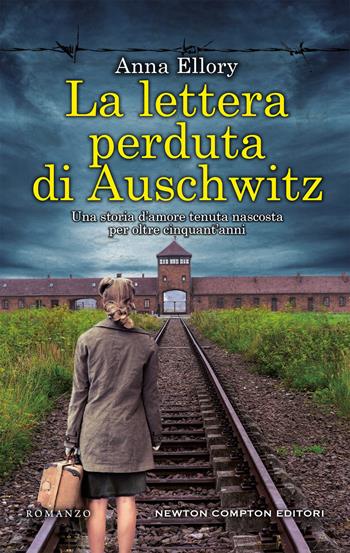 La lettera perduta di Auschwitz - Anna Ellory - Libro Newton Compton Editori 2019, 3.0 | Libraccio.it