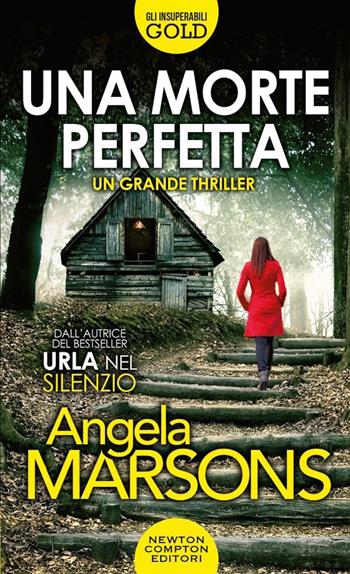 Una morte perfetta - Angela Marsons - Libro Newton Compton Editori 2020, Gli insuperabili Gold | Libraccio.it
