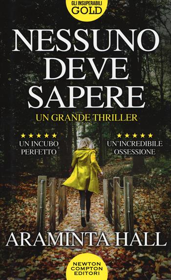 Nessuno deve sapere - Araminta Hall - Libro Newton Compton Editori 2020, Gli insuperabili Gold | Libraccio.it