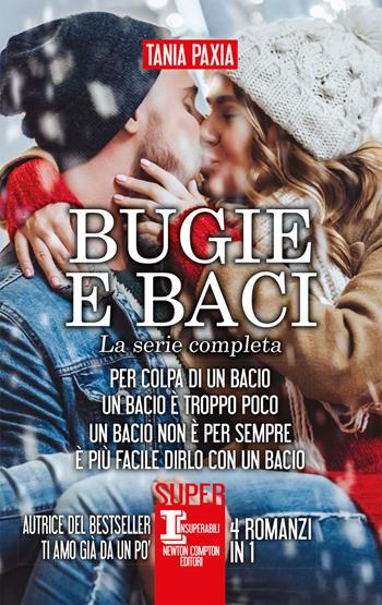 Bugie e baci. La serie completa: Per colpa di un bacio-Un bacio è troppo poco-Un bacio non è per sempre-È più facile dirlo con un bacio - Tania Paxia - Libro Newton Compton Editori 2019, SuperInsuperabili | Libraccio.it