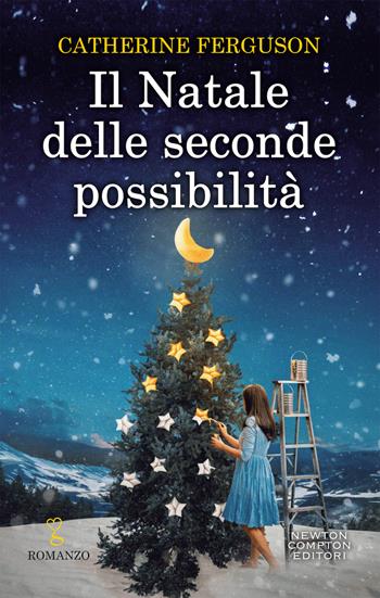 Il Natale delle seconde possibilità - Catherine Ferguson - Libro Newton Compton Editori 2019, Anagramma | Libraccio.it
