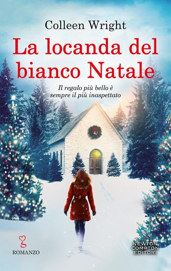 La locanda del bianco Natale - Coleen Wright - Libro Newton Compton Editori 2019, Anagramma | Libraccio.it