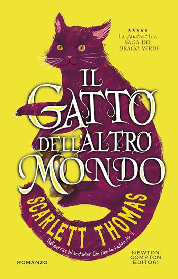 Il gatto dell'altro mondo - Scarlett Thomas - Libro Newton Compton Editori 2019, Nuova narrativa Newton | Libraccio.it