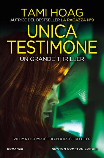 Unica testimone - Tami Hoag - Libro Newton Compton Editori 2019, Nuova narrativa Newton | Libraccio.it