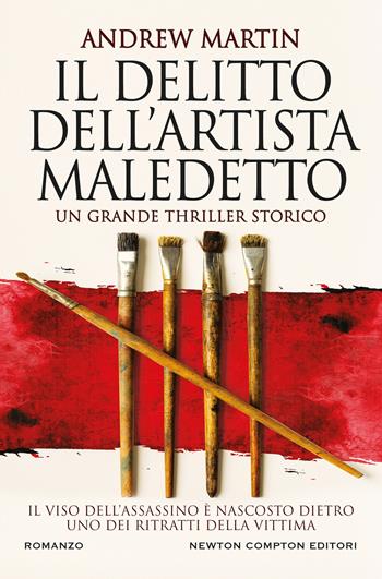 Il delitto dell'artista maledetto - Andrew Martin - Libro Newton Compton Editori 2019, Nuova narrativa Newton | Libraccio.it