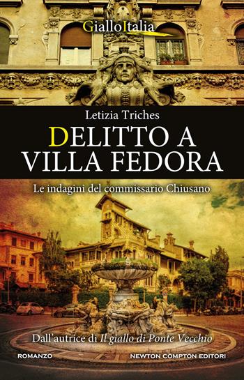 Delitto a villa Fedora. Le indagini del commissario Chiusano - Letizia Triches - Libro Newton Compton Editori 2019, Nuova narrativa Newton | Libraccio.it