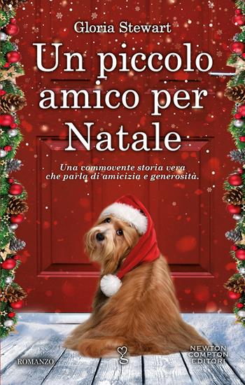 Un piccolo amico per Natale - Gloria Stewart - Libro Newton Compton Editori 2020, Anagramma | Libraccio.it