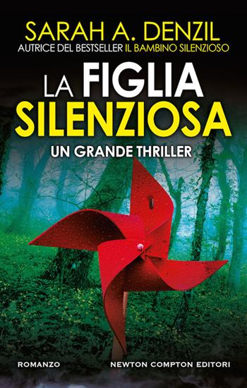 La figlia silenziosa - Sarah A. Denzil - Libro Newton Compton Editori 2020, Nuova narrativa Newton | Libraccio.it