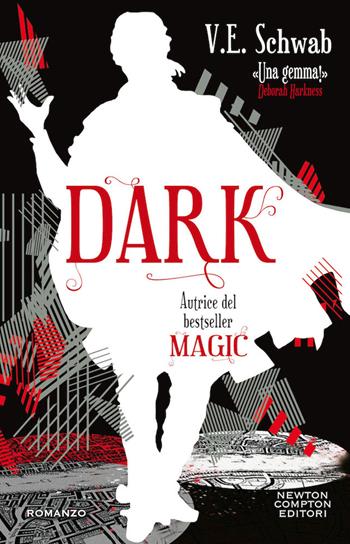 Dark - V. E. Schwab - Libro Newton Compton Editori 2020, Vertigo | Libraccio.it