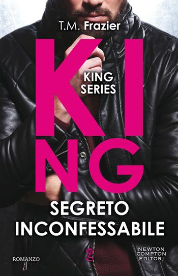 Segreto inconfessabile. King - T.M. Frazier - Libro Newton Compton Editori 2020, Anagramma | Libraccio.it