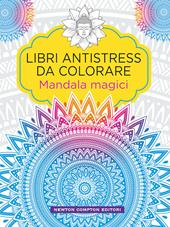 Mandala magici. Libri antistress da colorare