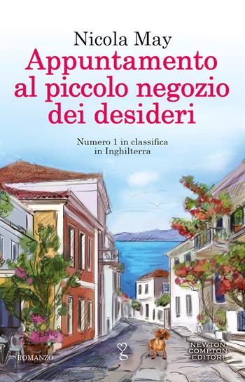 Appuntamento al piccolo negozio dei desideri - Nicola May - Libro Newton Compton Editori 2021, Anagramma | Libraccio.it