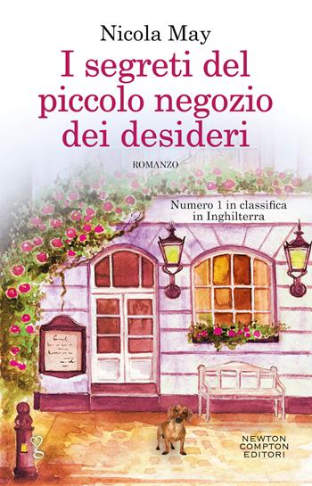 I segreti del piccolo negozio dei desideri - Nicola May - Libro Newton Compton Editori 2022, Anagramma | Libraccio.it