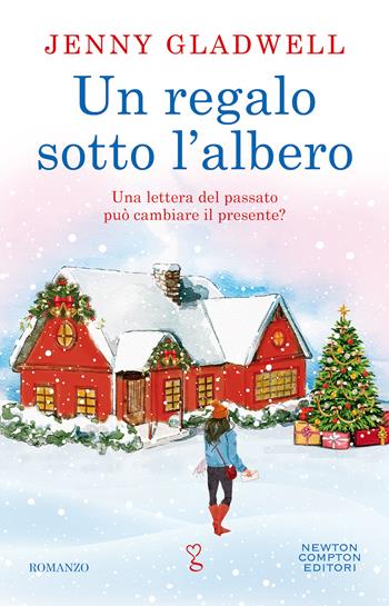 Un regalo sotto l'albero - Jenny Gladwell - Libro Newton Compton Editori 2021, Anagramma | Libraccio.it