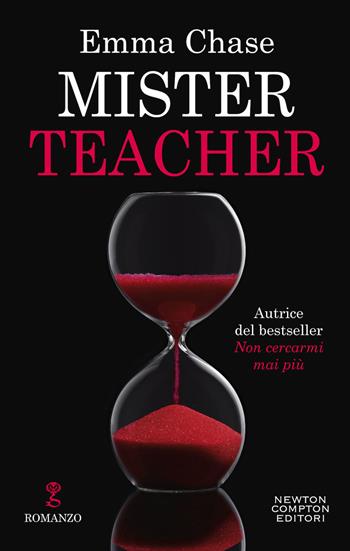 Mister teacher. Ediz. italiana - Emma Chase - Libro Newton Compton Editori 2020, Anagramma | Libraccio.it