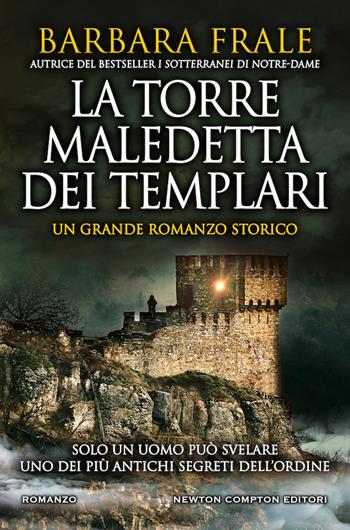 La torre maledetta dei templari - Barbara Frale - Libro Newton Compton Editori 2020, Nuova narrativa Newton | Libraccio.it