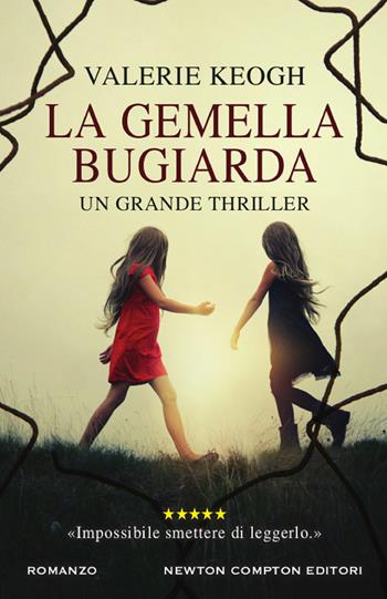 La gemella bugiarda - Valerie Keogh - Libro Newton Compton Editori 2020, Nuova narrativa Newton | Libraccio.it