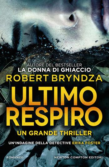 Ultimo respiro - Robert Bryndza - Libro Newton Compton Editori 2020, Nuova narrativa Newton | Libraccio.it