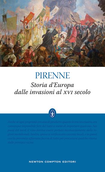 Storia d'Europa dalle invasioni al XVI secolo. Ediz. integrale - Henri Pirenne - Libro Newton Compton Editori 2020, Saggi | Libraccio.it