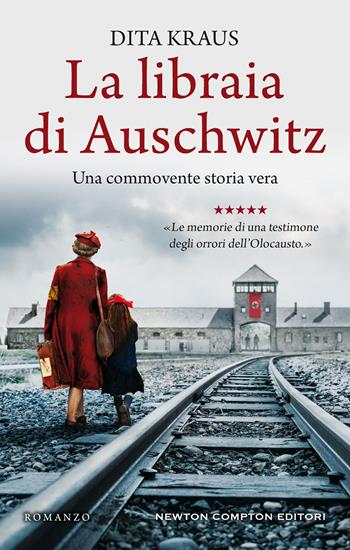 La libraia di Auschwitz - Dita Kraus - Libro Newton Compton Editori 2021, 3.0 | Libraccio.it