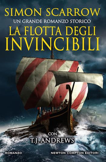 La flotta degli invincibili - Simon Scarrow, T. J. Andrews - Libro Newton Compton Editori 2020, Nuova narrativa Newton | Libraccio.it