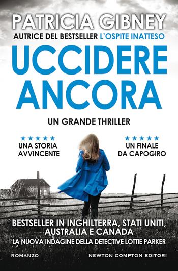 Uccidere ancora - Patricia Gibney - Libro Newton Compton Editori 2020, Nuova narrativa Newton | Libraccio.it
