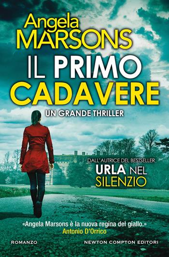 Il primo cadavere - Angela Marsons - Libro Newton Compton Editori 2020, Nuova narrativa Newton | Libraccio.it