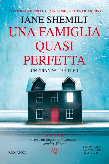 Una famiglia quasi perfetta - Jane Shemilt - Libro Newton Compton Editori 2020, King | Libraccio.it