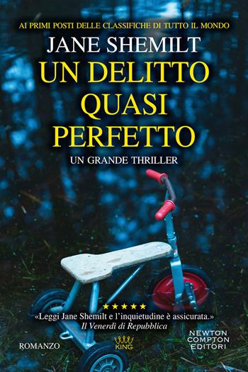 Un delitto quasi perfetto - Jane Shemilt - Libro Newton Compton Editori 2020, King | Libraccio.it