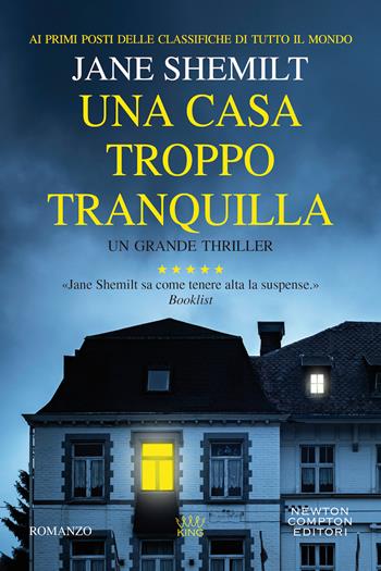 Una casa troppo tranquilla - Jane Shemilt - Libro Newton Compton Editori 2020, King | Libraccio.it