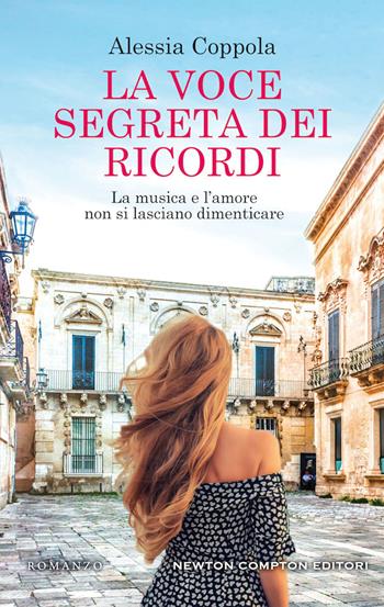 La voce segreta dei ricordi - Alessia Coppola - Libro Newton Compton Editori 2020, 3.0 | Libraccio.it