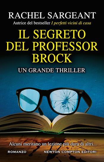 Il segreto del professor Brock - Rachel Sargeant - Libro Newton Compton Editori 2020, Nuova narrativa Newton | Libraccio.it