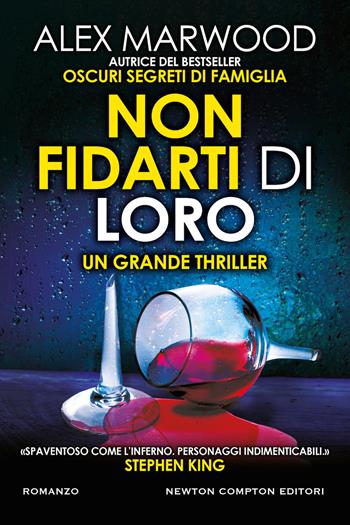 Non fidarti di loro - Alex Marwood - Libro Newton Compton Editori 2020, Nuova narrativa Newton | Libraccio.it