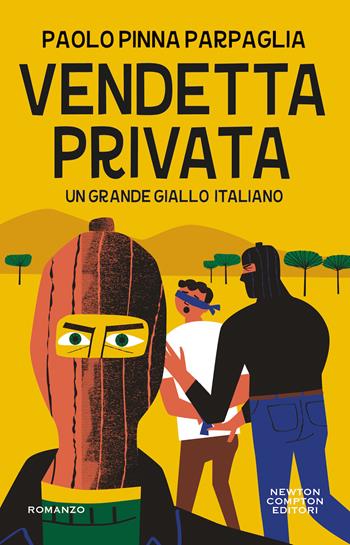 Vendetta privata - Paolo Pinna Parpaglia - Libro Newton Compton Editori 2020, Nuova narrativa Newton | Libraccio.it