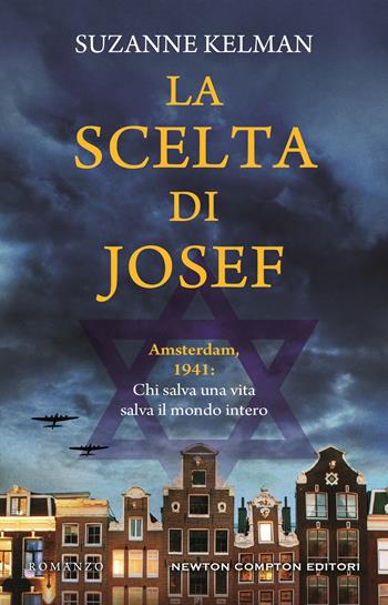 La scelta di Josef - Suzanne Kelman - Libro Newton Compton Editori 2021, 3.0 | Libraccio.it